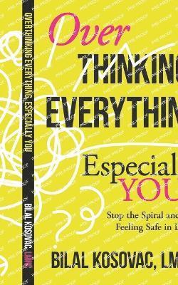 bokomslag Overthinking Everything, Especially You