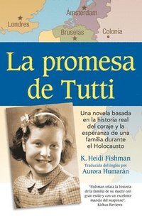 bokomslag La promesa de Tutti: una novela basada en la historia real del coraje y la esperanza de una familia durante el Holocausto