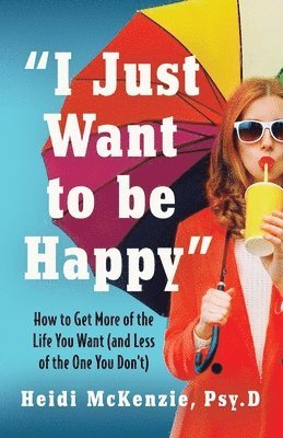 bokomslag "I Just Want to Be Happy"