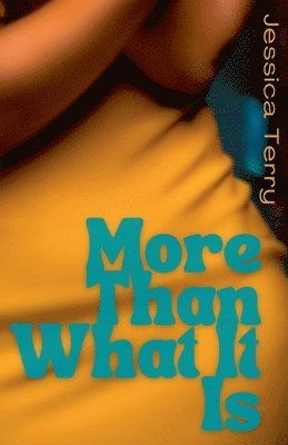 More Than What It Is 1