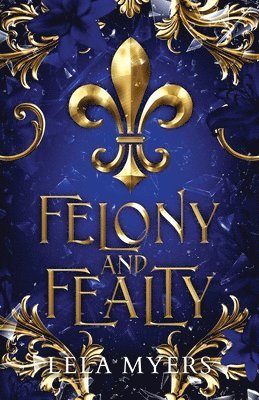 Felony and Fealty 1