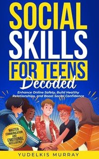 bokomslag Social Skills for Teens Decoded