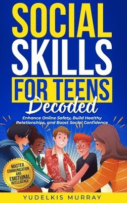 Social Skills for Teens Decoded 1