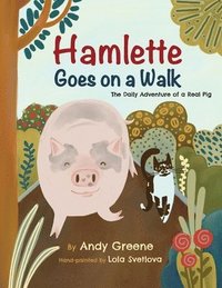 bokomslag Hamlette Goes on a Walk: The Daily Adventure of a Real Pig