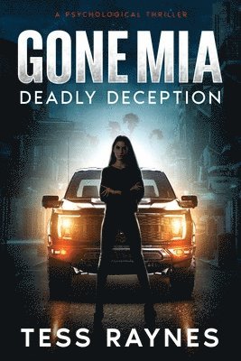 Gone Mia Deadly Deception A Psychological Thriller