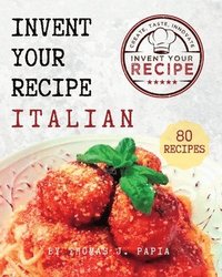 bokomslag Invent Your Recipe Italian Cookbook