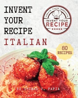 Invent Your Recipe Italian Cookbook
