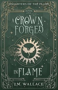bokomslag A Crown Forged in Flame (Daughters of the Flame, Book 1)