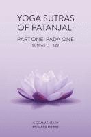 bokomslag Yoga Sutras of Patanjali Part One, Pada One Sutras 1.1-1.29 A Commentary