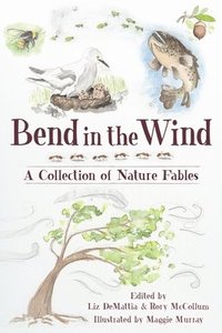 bokomslag Bend in the Wind: A Collection of Nature Fables