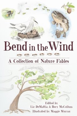 Bend in the Wind: A Collection of Nature Fables 1