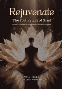 bokomslag Rejuvenate The Fourth Stage of Grief