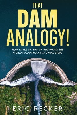 That Dam Analogy! 1
