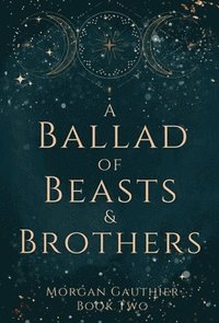 bokomslag A Ballad of Beasts and Brothers
