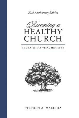 bokomslag Becoming a Healthy Church: 10 Traits of a Vital Ministry