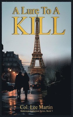 Col Lee Martin, Col. Lee Martin, Terry S Byrnes, Terry S. Byrnes, Terry S Byrnes  CPPB, Terry S Byrnes Cppb - Lure to a Kill, Häftad