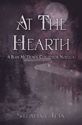 At the Hearth - A Burn Me Down Novella