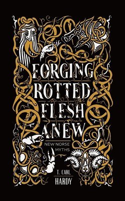 bokomslag Forging Rotted Flesh Anew