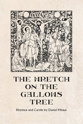 The Wretch on the Gallows Tree 1