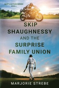 bokomslag Skip Shaughnessy and the Surprise Family Union