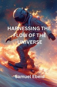 bokomslag Harnessing the Flow of the Universe