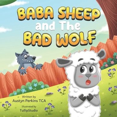 Austyn Perkins Tca - BaBa Sheep and the Bad Wolf, Häftad