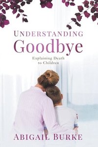 bokomslag Understanding Goodbye