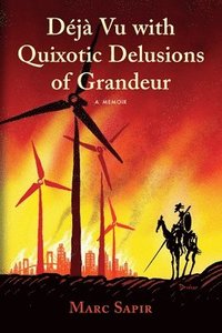 bokomslag Deja Vu with Quixotic Delusions of Grandeur