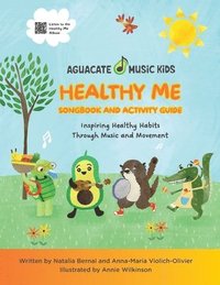 bokomslag Healthy Me Songbook and Activity Guide: Inspiring Healthy Habits Through Music and Movement