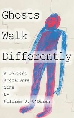 William J. O'Brien - Ghosts Walk Differently, Inbunden