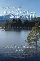 Lori L Dixon, Lori L. Dixon - Elevating Wisdom On the Walk, Häftad