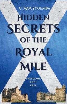 Hidden Secrets Of The Royal Mile 1