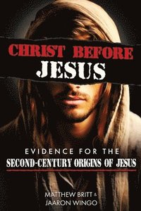 bokomslag Christ Before Jesus