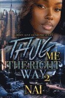 Nai - Thug Me The Right Way 2, Häftad