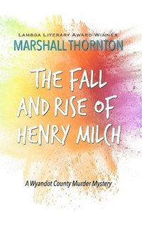 bokomslag The Fall and Rise of Henry Milch