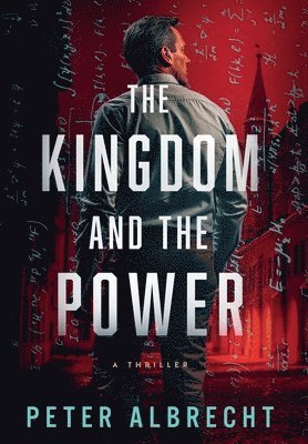 Peter Albrecht - Kingdom and the power, Inbunden