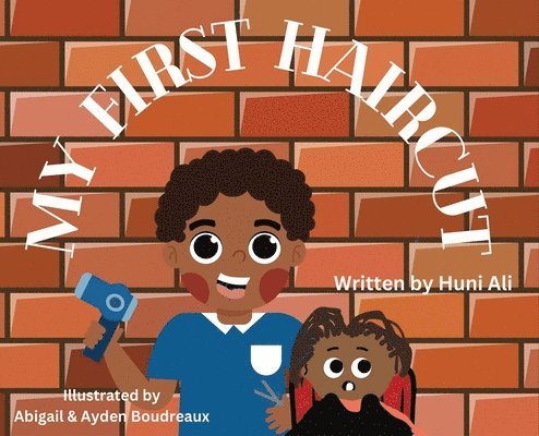 Huni Ali, HUNI ALI - My First Haircut, Inbunden