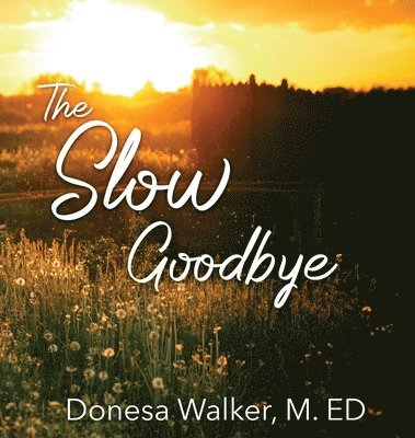 Donesa Walker - Slow Goodbye, Inbunden