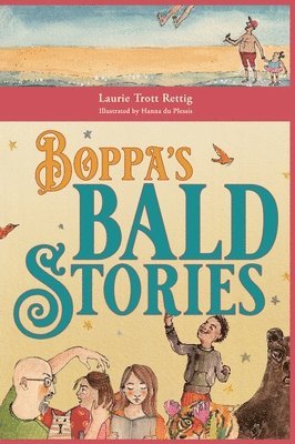 Laurie Trott Rettig - Boppa's Bald Stories, Inbunden