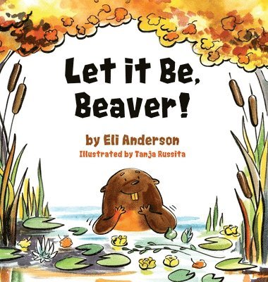 Let it Be, Beaver! 1