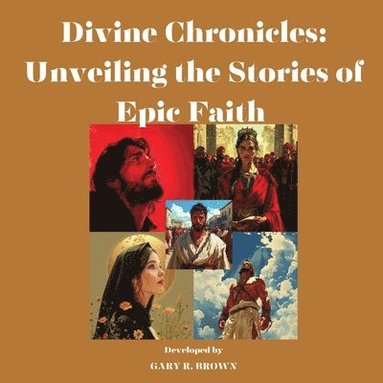 Gary Clark, Marjorie Clark Brown, India A Brown, India A. Brown - Divine Chronicles, Häftad