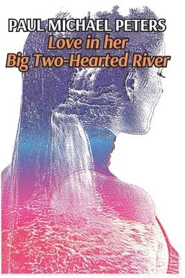 bokomslag Love in her Big Two-Hearted River