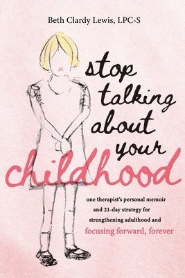 Stop Talking About Your Childhood 1