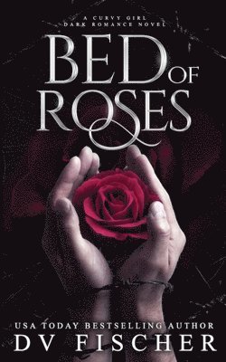 bokomslag Bed of Roses (A Curvy Girl Dark Romance Novel)