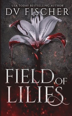 bokomslag Field of Lilies (A Curvy Girl Dark Romance Novel)