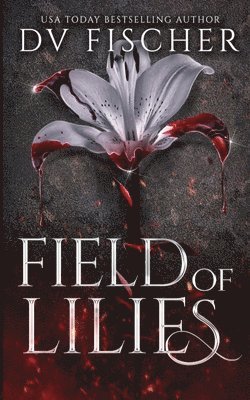 Field of Lilies (A Curvy Girl Dark Romance Novel)