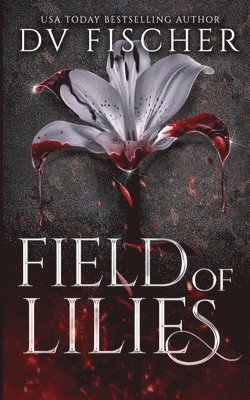 Field of Lilies (A Curvy Girl Dark Romance Novel) 1