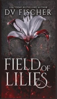 bokomslag Field of Lilies (A Curvy Girl Dark Romance Novel)