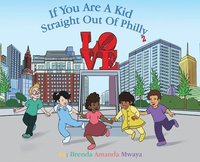 bokomslag If You Are A Kid Straight Out Of Philly 2