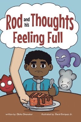 bokomslag Feeling Full: A Story for Kids About Self-Regulating Emotions, Managing Thoughts, and Making Better Decisions (Rod and his Thoughts Series)